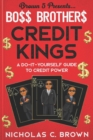 Image for Bo$$ Brother$ - Credit Kings : A Do-It-Yourself Guide to Credit Power