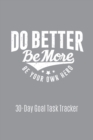 Image for Do Better Be More Be Your Own Hero : My 30-Day Success Story