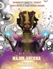 Image for Major Arcana Portraits : Afrofuturistic Tarot Grayscale Coloring Book