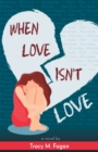 Image for When Love Isn&#39;t Love