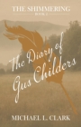Image for Diary of Gus Childers: The Shimmering Book Two