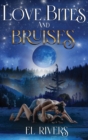 Image for Love Bites and Bruises : A Paranormal Shifter, Romance Suspense Series