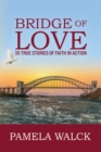 Image for Bridge of Love : 30 True Stories of Faith in Action