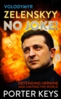 Image for VOLODYMYR ZELENSKYY NO JOKE! DEFENDING UKRAINE AND UNITING THE WORLD