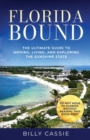 Image for Florida Bound : The Ultimate Guide to Moving, Living, and Exploring the Sunshine State