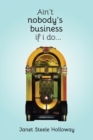 Image for Ain&#39;t Nobody&#39;s Business if I Do