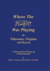 Image for Where The Music Was Playing In Tidewater, Virginia and Beyond