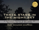 Image for Three Stars in the Night Sky : A Refugee Family&#39;s Odyssey of Separation and Reunion