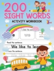Image for 200 Must Know Common Sight Words Activity Workbook for Kids : Learn, Trace &amp; Practice the 200 Most Common High Frequency Words for Kids Learning to Read &amp; Write Ages 5-8