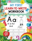 Image for My First Learn-to-Write Workbook For ABC Kids : Practice for Kids with Pen Control, Line Tracing, Letter Writing, and More!