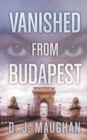 Image for Vanished From Budapest