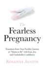 Image for The Fearless Pregnancy