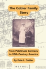Image for The Cobler Family Story : From Palatinate Germany to 20th Century America