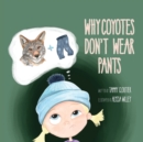 Image for Why Coyotes Don&#39;t Wear Pants