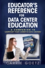Image for Educator&#39;s Reference for Data Center Education