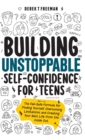 Image for Building Unstoppable Self-Confidence for Teens