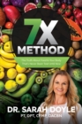 Image for 7X Method : The Truth About Food &amp; Your Body That&#39;s Never Been Told Until Now