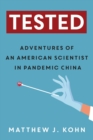 Image for Tested : Adventures of an American Scientist in Pandemic China