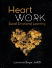Image for Heart Work : Social Emotional Learning