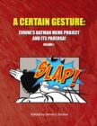 Image for A Certain Gesture : Evnine&#39;s Batman Meme Project and Its Parerga!