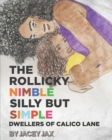 Image for The Rollicky Nimble Silly But Simple Dwellers of Calico Lane