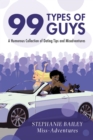 Image for 99 Types of Guys: A Humorous Collection of Dating Tips and Misadventures