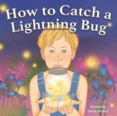 Image for How to Catch a Lightning Bug
