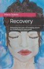 Image for Recovery : Releasing the pain of breaking down by pretending to be a poet.