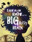 Image for Edgar Allan Know and his Big Busy Brain