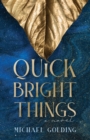 Image for Quick Bright Things