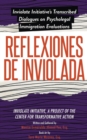 Image for Reflexiones de Inviolada : Inviolate Initiative&#39;s Transcribed Dialogues on Psycholegal Immigration Evaluations
