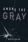 Image for Among the Gray