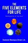 Image for Five Elements for Life: Mathematics for the Soul