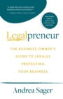 Image for Legalpreneur: The Business Owner&#39;s Guide To Legally Protecting Your Business
