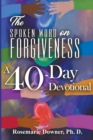 Image for The Spoken Word on Forgiveness. A 40-Day Devotional