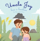 Image for Uncle Jay Has a Booboo