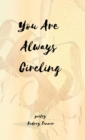 Image for You Are Always Circling