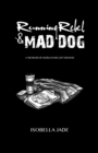 Image for Running Rebel and Mad Dog