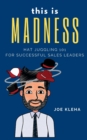Image for This is Madness : Hat Juggling 101 For Successful Sales Leaders