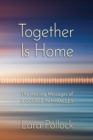 Image for Together Is Home : The Healing Messages of A Course in Miracles