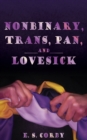Image for Nonbinary, Trans, Pan, and Lovesick