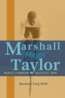 Image for Marshall &quot;Major&quot; Taylor : World Champion Bicyclist, 1899