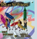 Image for Kids Are Not Krayons!