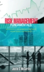 Image for Risk Management Fundamentals : An introduction to risk management in the financial services industry in the 21st century