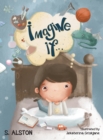 Image for Imagine IF (Imagine Me Series(TM) Book 2-Jack) : Empowering Kids to Dream Big