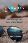 Image for G Shades : Life Through the Lens of the Gospel