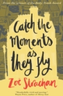 Image for Catch the Moments as They Fly