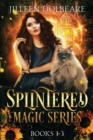 Image for Splintered Magic Omnibus : A Paranormal Women&#39;s Fiction Urban Fantasy Books 1-3