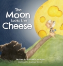 Image for The Moon Looks Like Cheese : A sweet rhyming story to help children grieve the loss of a grandparent or loved one