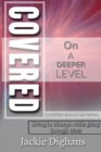 Image for Covered on a Deeper Level : Living in Triumph While Going Through Trials Covered Bonus Material